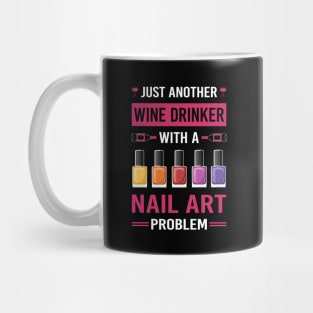 Wine Drinker Nail Art Nail Tech Nails Manicure Manicurist Pedicure Pedicurist Mug